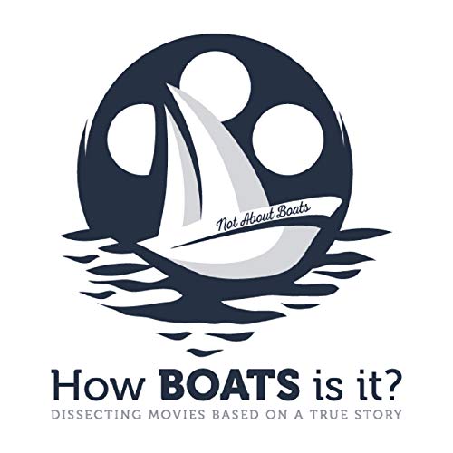 How BOATS is it? Dissecting movies based on a true story. cover art