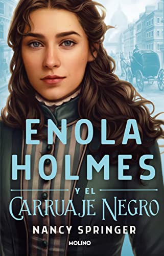 Enola Holmes Y El Carruaje Negro/ Enola Holmes And The Black Barouche
