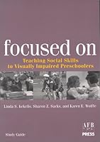 Focused On : Teaching Social Skills to Visually Impaired Preschoolers 0891283439 Book Cover