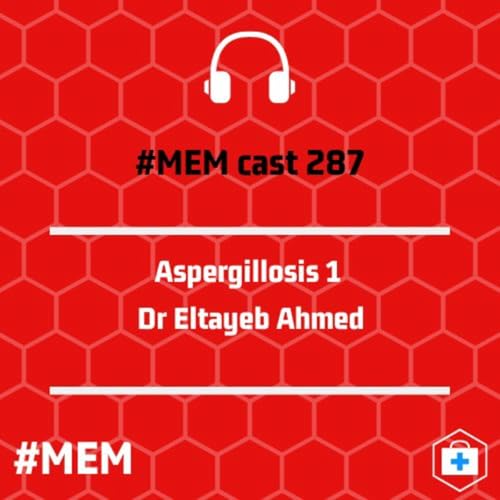 Episode 290: Aspergillosis part 1