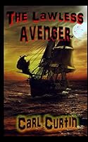 The Lawless Avenger: One Family's History and/or Folklore 1794242740 Book Cover