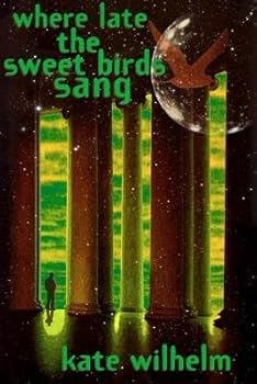 Where Late the Sweet Birds Sang[WHERE LATE THE SWEET BIRDS SAN][Paperback]