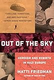 Out of the Sky: Heroism and Rebirth in Nazi Europe