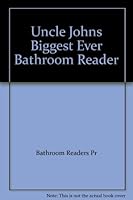 Uncle John's Biggest Ever Bathroom Reader B001BOD61E Book Cover