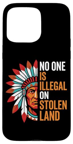 No One Is Illegal On Stolen Land Chief �l�C�e�B�u�A�����J �C���f�B�A�� �X�}�z�P�[�X iPhone 15 Pro Max �p