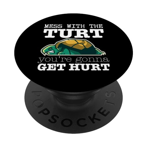 Mess With The Turt You Get Hurt Tortoise Funny Turtle PopSockets Swappable PopGrip, Black