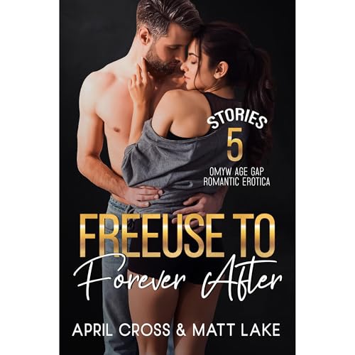 Freeuse to Forever After Audiolibro Por April Cross, Matt Lake arte de portada