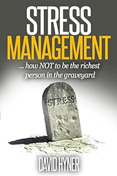 Paperback Stress Management: How Not To Be The Richest Person In The Graveyard Book