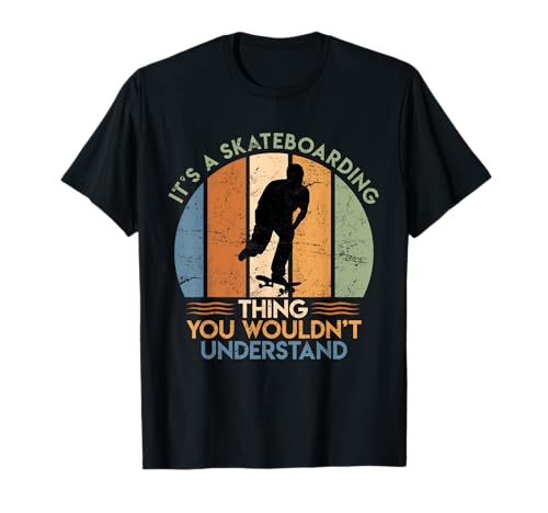 Funny skateboard saying skateboarding gift joke fun T-Shirt