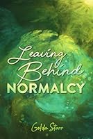 Leaving Behind Normalcy B0CS6R3P16 Book Cover