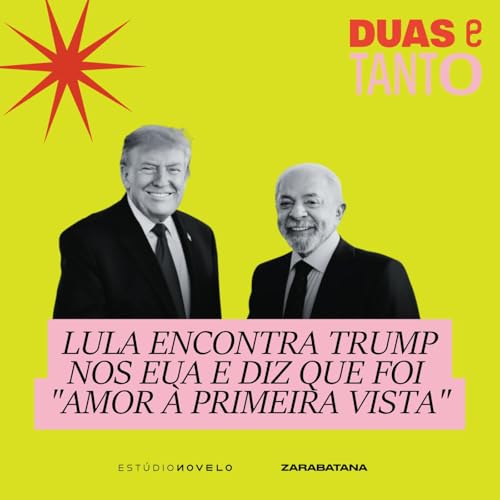 Lula encontra Trump nos Estados Unidos e diz que foi "amor &agrave; primeira vista"