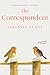 The Correspondent: A Novel
