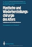 Plastische und Wiederherstellungschirurgie des Alters: Indikationen und Kontraindikationen (Jahrestagung der Deutschen Gesellschaft für Plastische und Wiederherstellungschirurgie) (German Edition)