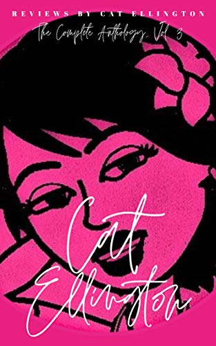 Reviews by Cat Ellington: The Complete Anthology, Vol. 3