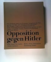 Opposition gegen Hitler: Deutscher Widerstand 1933-1945 3886805239 Book Cover