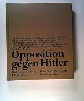 Opposition gegen Hitler: Deutscher Widerstand 1933-1945