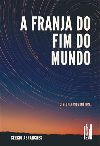 A franja do fim do mundo: distopia cibernética