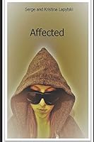 Affected (Spiritual Incitement (Parts I; II; III)) 1549804472 Book Cover