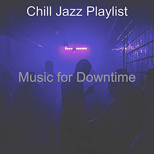 Amazon MusicでChill Jazz PlaylistのMusic for Downtimeを再生する
