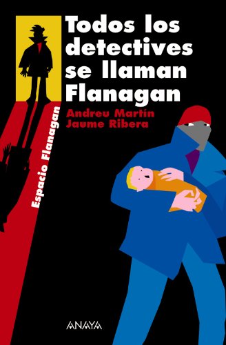 Todos los detectives se llaman Flanagan: Serie Flanagan, 1 (LITERATURA JUVENIL - Flanagan)
