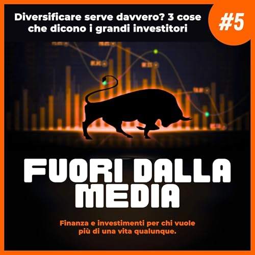 05. Diversificare serve davvero? 3 cose che dicono i grandi investitori cover art