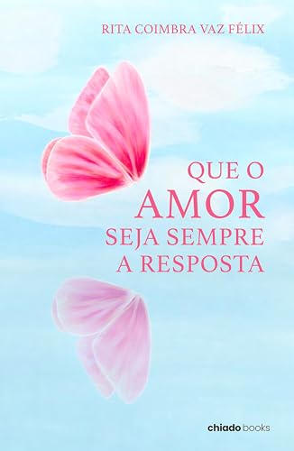 Que o amor seja sempre a resposta (Portuguese Edition)