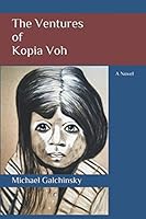 The Ventures of Kopia Voh : A Novel 1076225764 Book Cover