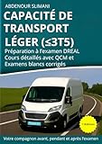  Capacité de transport léger ( ≤ 3T5 ): Préparation à l’examen DREAL Cours détaillés avec QCM et Examens blancs corrigés