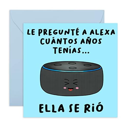 Central 23 - Tarjeta de cumpleaños divertida para hombre - “Le pregunté a Alexa cuántos años tenías… ella se rió” - Tarjeta de cumpleaños pícara para mamá - Tarjeta de cumpleaños divertida para papá