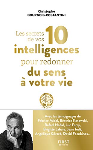 Les secrets de vos 10 intelligences pour redonner du sens à votre vie (French Edition) Les secrets de vos 10 intelligences pour redonner du sens à votre vie (French Edition)