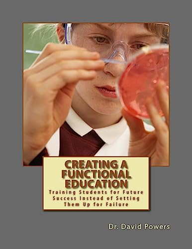 Creating a Functional Education: Training Students for Future Success Instead of Setting Them Up for Failure