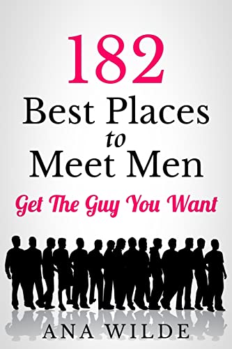 182 Best Places To Meet Men: Get The Guy You