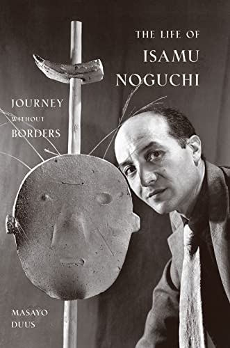 The Life of Isamu Noguchi – Journey Without Borders Hardcover – Import, 14 September 2004