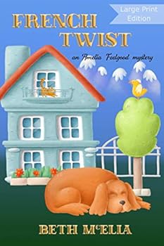 Paperback French Twist LARGE PRINT: An Amelia Feelgood Mystery Book