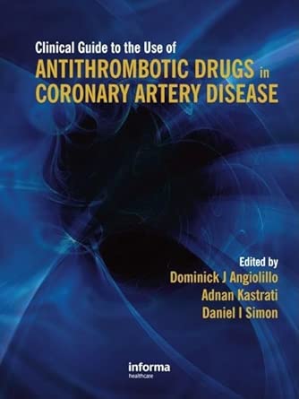 Clinical Guide to the Use of Antithrombotic Drugs in Coronary Artery Disease-Wow! eBook