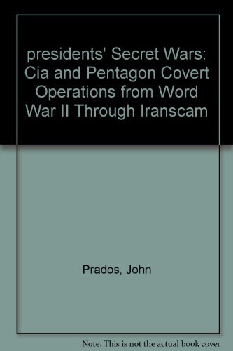 Presidents Secret Wars Cia And Pentagon Covert Operations From Word Presidents Secret Wars Cia And Pentagon Covert Operations From Word