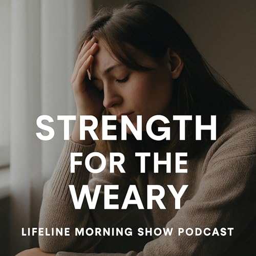 Strength for the Weary: Finding Hope When the Week Feels Heavy