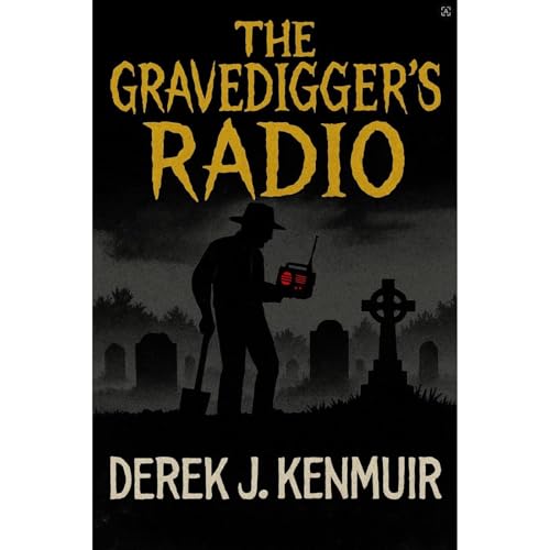 The Gravedigger's Radio Audiolibro Por Derek Kenmuir arte de portada