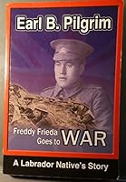 Freddy Freida Goes to War: A Labrador Native's Story 1926689496 Book Cover