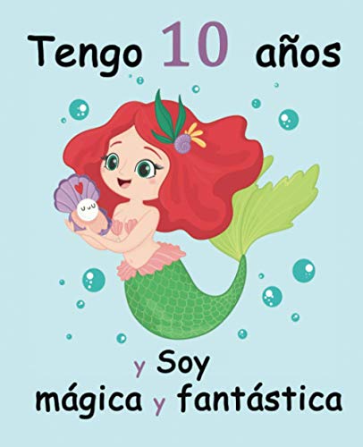Tengo 10 Años Y Soy Mágica Y Fantastica: El mejor Regalo de cumpleaños para niñas , Cuaderno De Unicornio Diario Rosa Libreta Bonita Regalo....: ... Bonita Regalo De Cumpleaños Para Niñas
