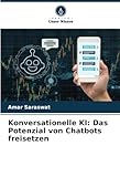 Konversationelle KI: Das Potenzial von Chatbots freisetzen: DE