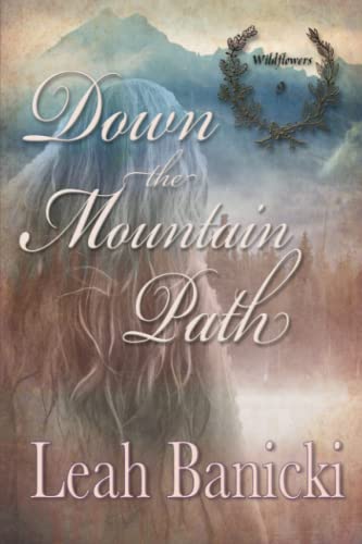 Down The Mountain Path: Western Romance on the Frontier (Wildflowers)