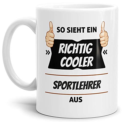 Tassendruck Berufe-Tasse so Sieht Ein Richtig Cooler Sportlehrer aus Weiss/Job/mit Spruch/Kollegen/Arbeit/Geschenk-Idee/Büro