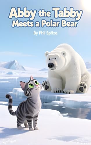  Abby the Tabby Meets a Polar Bear (Abby the Tabby Adventure Series) (English Edition)