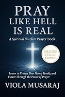PRAY LIKE HELL IS REAL: A Prayer Manual For Demon Slayers B0F5WRGWHD Book Cover