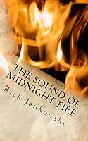 The Sound of Midnight Fire 1469929635 Book Cover