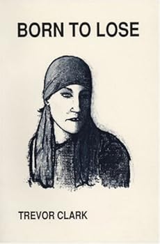 Paperback Born to Lose by Clark, Trevor (1989) Paperback Book