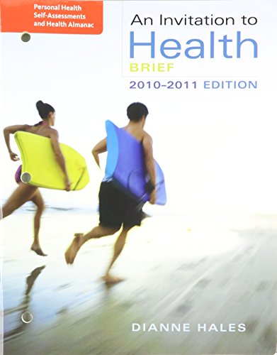 Personal Health Self-Assessment/Health Almanac for Hales’ An Invitation to Health, Brief Edition, 6th Personal Health Self-Assessment/Health Almanac for Hales’ An Invitation to Health, Brief Edition, 6th