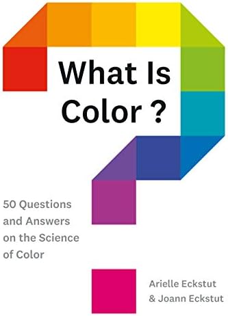 What Is Color?: 50 Questions and Answers on the Science of Color