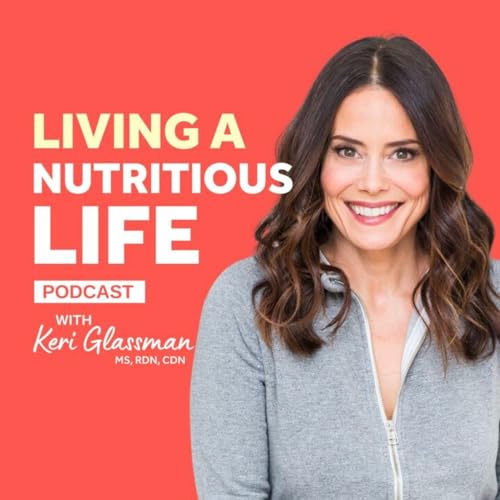Living a Nutritious Life with Keri Glassman cover art